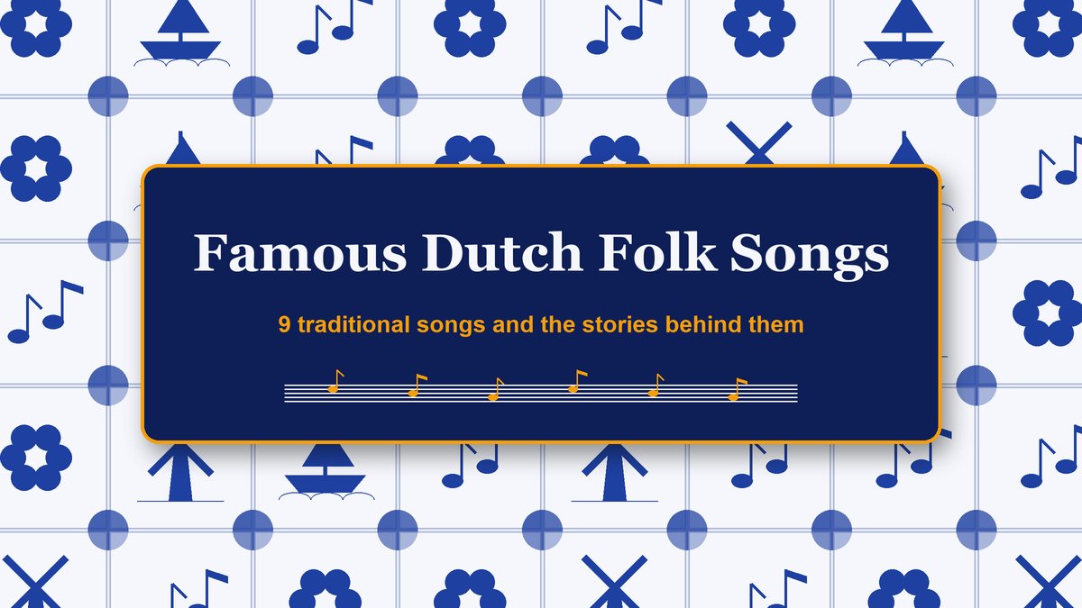 Delft-blue tile pattern with ships, windmills and music notes behind the title Famous Dutch Folk Songs