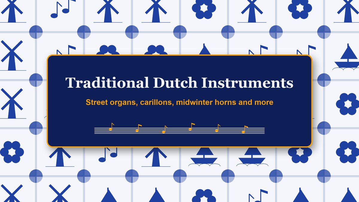 Delft-blue tile pattern with ships, windmills and music notes behind the title Traditional Dutch Instruments